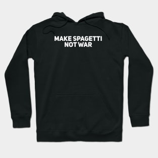 Make Spagetti Not War Hoodie